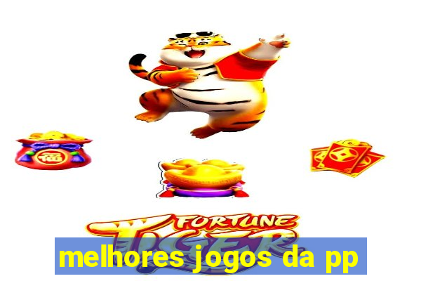 melhores jogos da pp